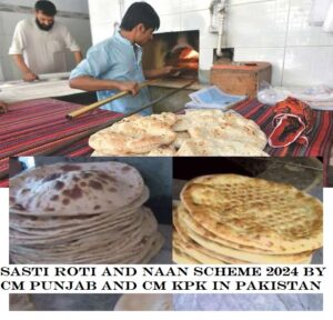 Sasti Roti and Naan Scheme 2024 by CM Punjab and CM KPK in Pakistan