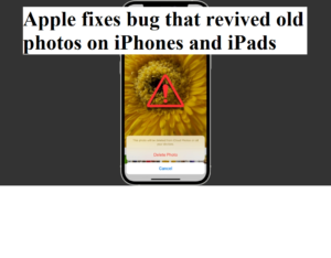 Apple fixes bug that revived old photos on iPhones and iPads