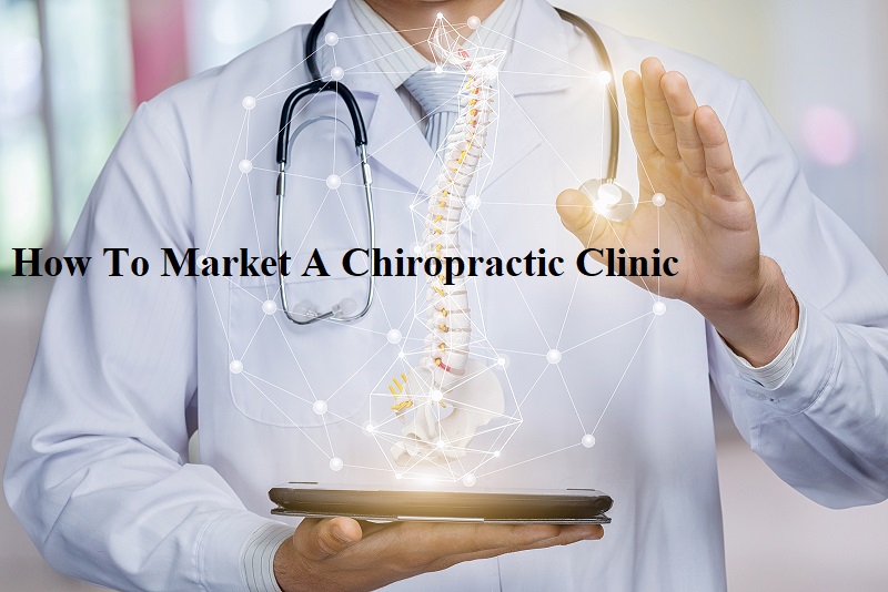 How to market a chiropractic clinic