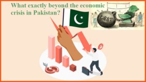 What exactly beyond the economic crisis in Pakistan?