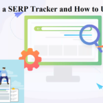 What is a SERP Tracker and How to Use it?