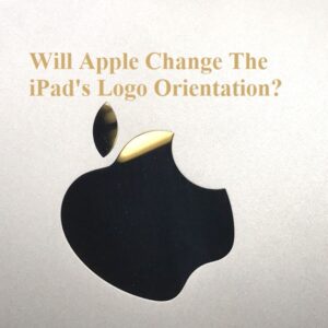 Will Apple change the iPad's logo orientation?