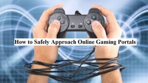 How to Safely Approach Online Gaming Portals